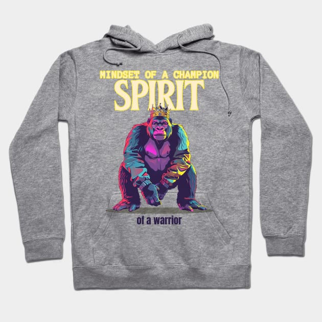 Mindset of a warrior spirit of a champion gorilla daily mental health quote Hoodie by SoulfulT